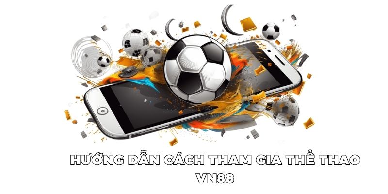 the-thao-vn88-huong-dan